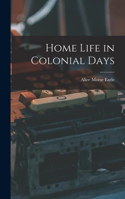 Produktbild: Home Life in Colonial Days