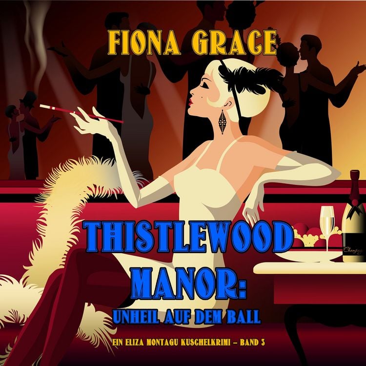 Produktbild: Thistlewood Manor: Unheil auf dem Ball (Ein Eliza Montagu Kuschelkrimi &ndash; Band 3)