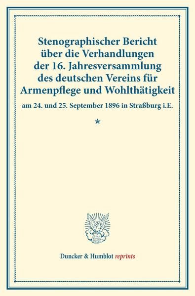 Produktbild: Stenographischer Bericht &uuml;ber die Verhandlungen der 16. Jahresversammlung des deutschen Vereins f&uuml;r Armenpflege und Wohlth&auml;tigkeit am 24. und 25. Sept
