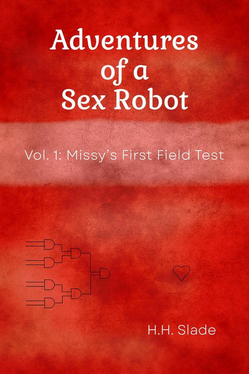 Produktbild: Missy's First Field Test (Adventures of a Sex Robot, #1)