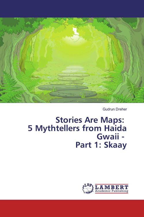 Produktbild: Stories Are Maps: 5 Mythtellers from Haida Gwaii - Part 1: Skaay
