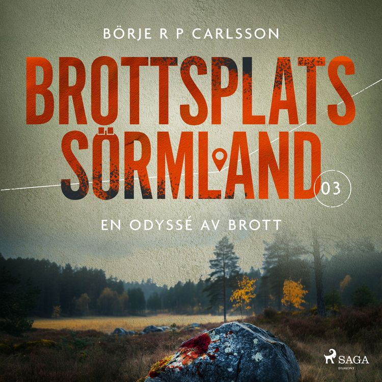 Produktbild: Brottsplats S&ouml;rmland.&nbsp;3, En odyss&eacute; av brott