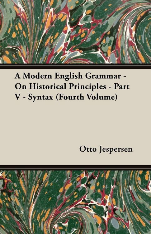 Produktbild: A Modern English Grammar - On Historical Principles - Part V - Syntax (Fourth Volume)