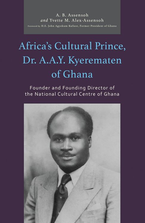 Produktbild: Africa's Cultural Prince, Dr. A.A.Y. Kyerematen of Ghana