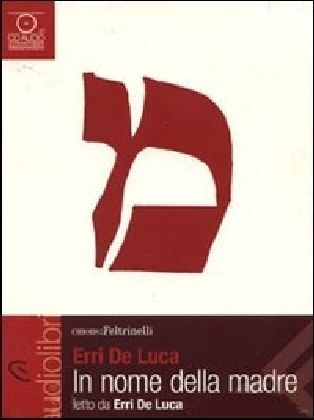 Produktbild: De Luca, E: In nome della madre letto da Erri De Luca. Audio