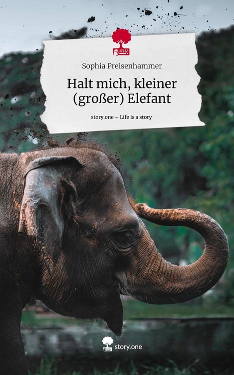 Produktbild: Halt mich, kleiner (gro&szlig;er) Elefant. Life is a Story - story.one