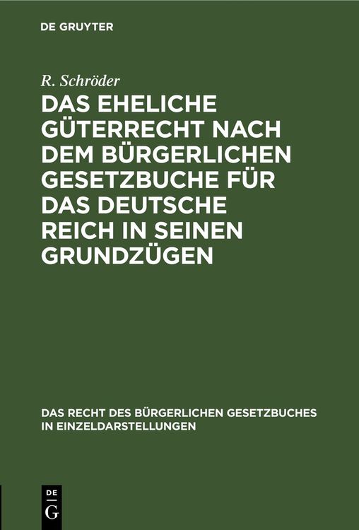 Produktbild: Das eheliche G&uuml;terrecht nach dem B&uuml;rgerlichen Gesetzbuche f&uuml;r das Deutsche Reich in seinen Grundz&uuml;gen