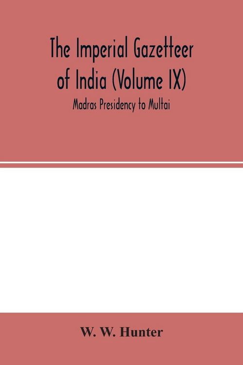 Produktbild: The Imperial Gazetteer of India (Volume IX) Madras Presidency to Multai