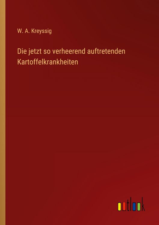 Produktbild: Die jetzt so verheerend auftretenden Kartoffelkrankheiten