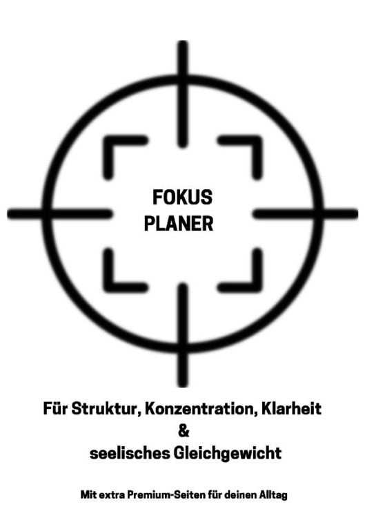 Produktbild: Fokus Planer F&uuml;r Struktur, Konzentration, Klarheit &amp; seelisches Gleichgewicht
