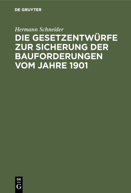 Produktbild: Die Gesetzentw&uuml;rfe zur Sicherung der Bauforderungen vom Jahre 1901