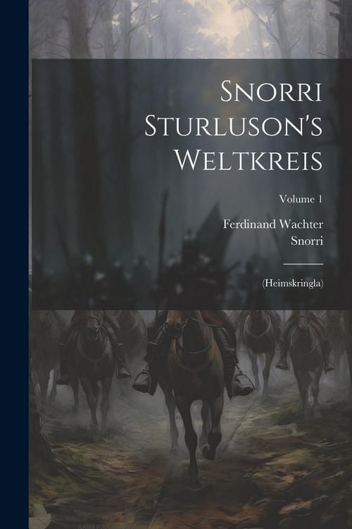Produktbild: Snorri Sturluson's Weltkreis: (heimskringla); Volume 1