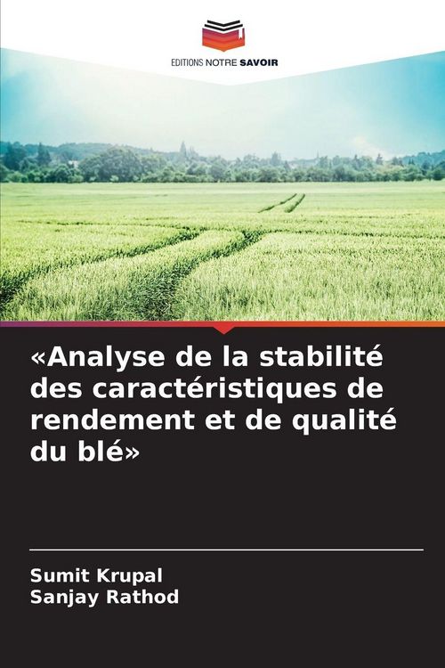 Produktbild: 'Analyse de la stabilit&eacute; des caract&eacute;ristiques de rendement et de qualit&eacute; du bl&eacute;'