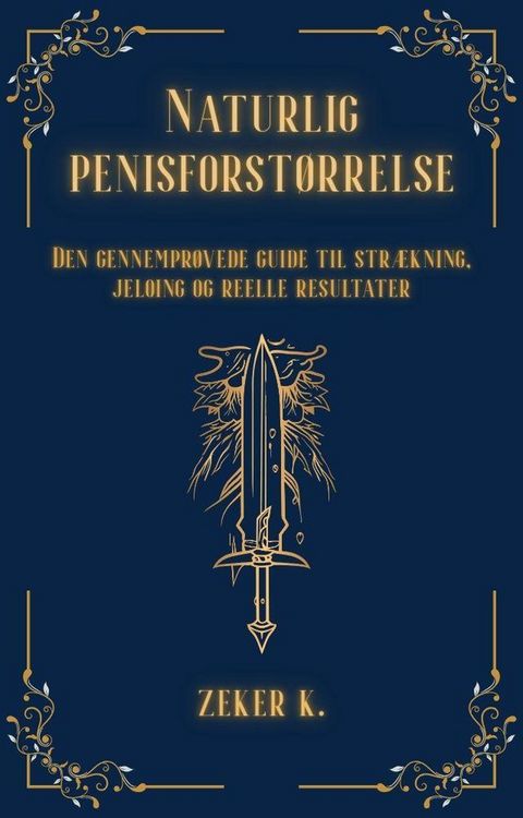 Produktbild: <div>Naturlig penisforst&oslash;rrelse: Den gennempr&oslash;vede guide til str&aelig;kning, jelqing og reelle resultater</div>