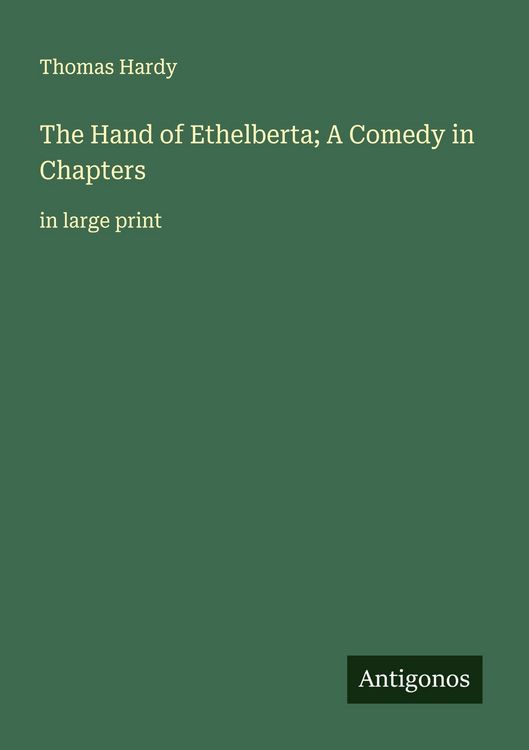 Produktbild: The Hand of Ethelberta; A Comedy in Chapters