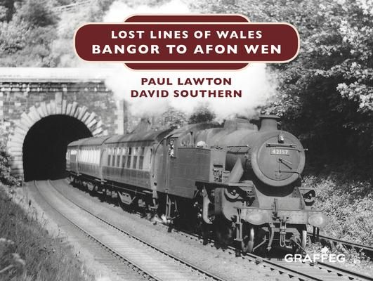 Produktbild: Lost Lines of Wales: Bangor to Afon Wen