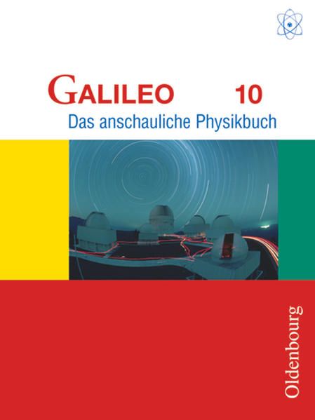 Produktbild: Galileo - Das anschauliche Physikbuch - Ausgabe f&uuml;r Gymnasien in Bayern - 10. Jahrgangsstufe