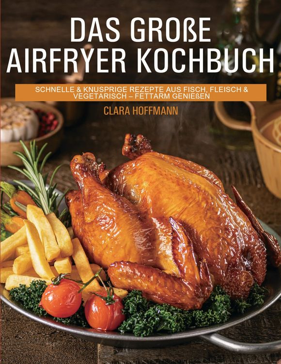 Produktbild: Das gro&szlig;e Airfryer Kochbuch