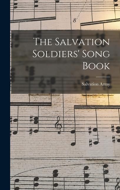 Produktbild: The Salvation Soldiers' Song Book [microform]