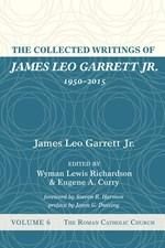 Produktbild: The Collected Writings of James Leo Garrett Jr., 1950-2015: Volume Six