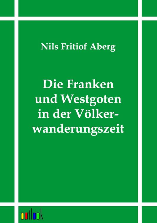 Produktbild: Die Franken und Westgoten in der V&ouml;lkerwanderungszeit