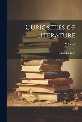 Produktbild: Curiosities of Literature; Volume 1