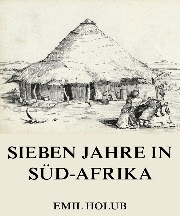 Produktbild: Sieben Jahre in S&uuml;d-Afrika, Erster Band