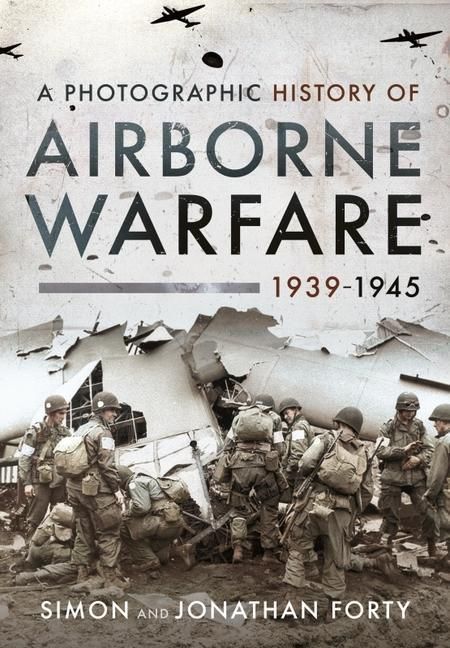 Produktbild: A Photographic History of Airborne Warfare, 1939 1945