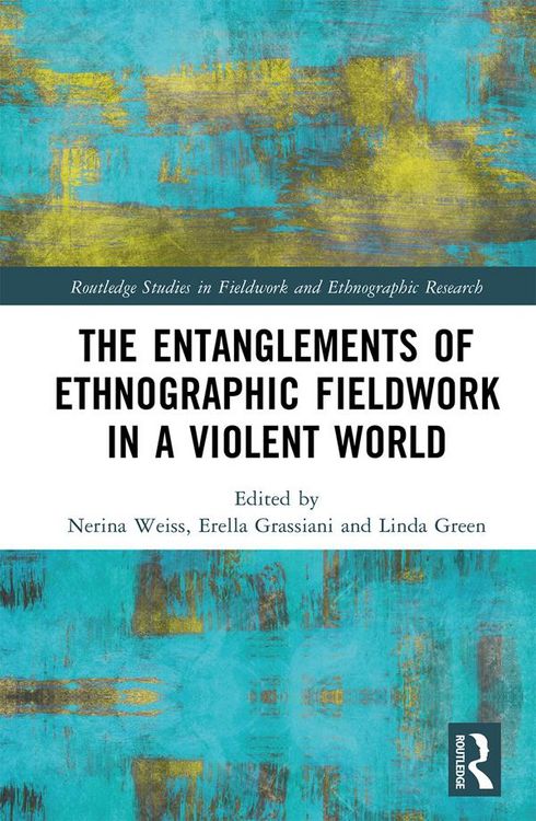 Produktbild: The Entanglements of Ethnographic Fieldwork in a Violent World