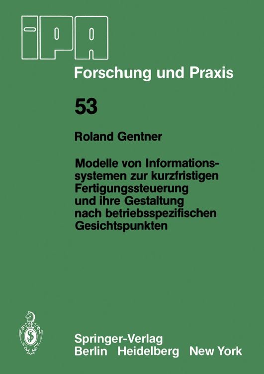 Produktbild: Modelle von Informationssystemen zur kurzfristigen Fertigungssteuerung und ihre Gestaltung nach betriebsspezifischen Gesichtspunkten