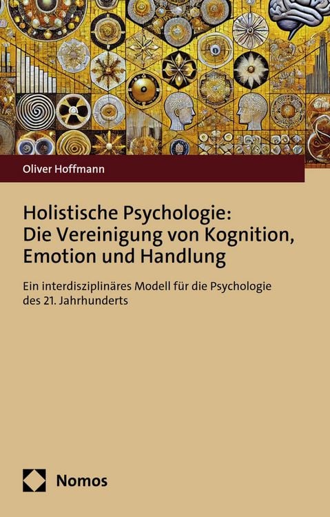 Produktbild: Holistische Psychologie: Die Vereinigung von Kognition, Emotion und Handlung