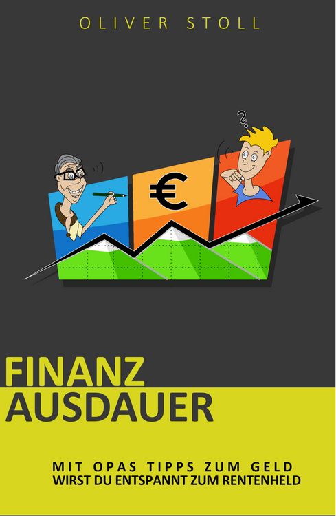 Produktbild: Finanzausdauer - Spielerisch mit Hilfe von Bildern und Zitaten verstehen, wie einfach das Thema Geldanlage doch eigentlich ist