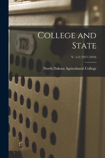 Produktbild: College and State; v. 1-3 (1917-1919)