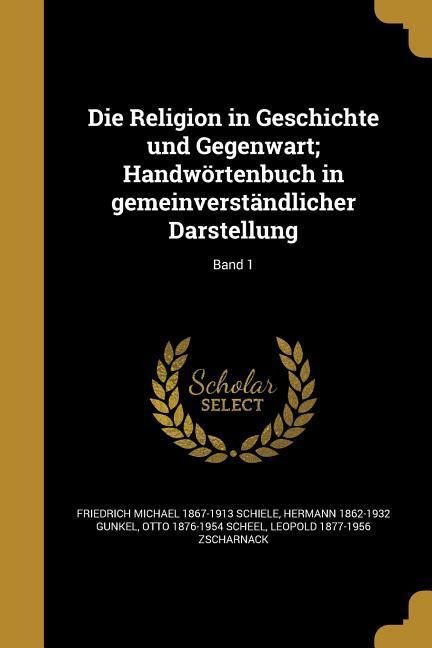 Produktbild: Die Religion in Geschichte und Gegenwart; Handw&ouml;rtenbuch in gemeinverst&auml;ndlicher Darstellung; Band 1