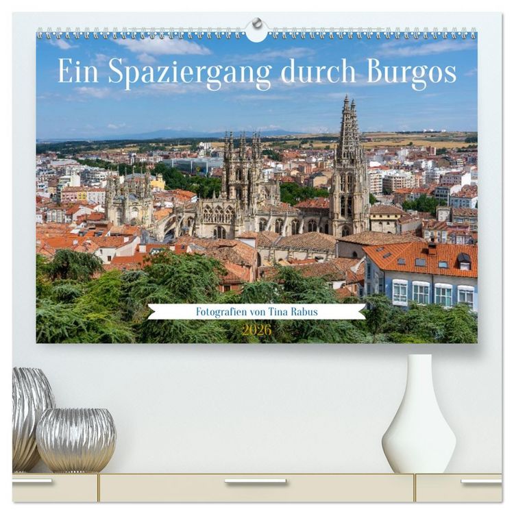 Produktbild: Ein Spaziergang durch Burgos (hochwertiger Premium Wandkalender 2026 DIN A2 quer), Kunstdruck in Hochglanz