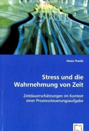 Produktbild: Theolis, A: Stress und die Wahrnehmung von Zeit