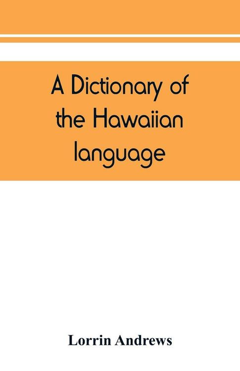 Produktbild: A dictionary of the Hawaiian language, to which is appended an English-Hawaiian vocabulary and a chronological table of remarkable events