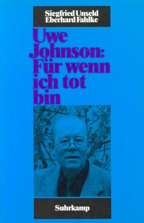 Produktbild: Uwe Johnson: &raquo;F&uuml;r wenn ich tot bin&laquo;