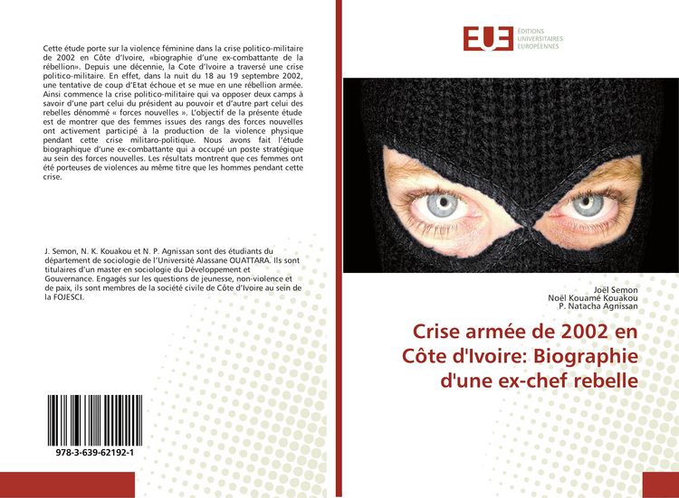 Produktbild: Crise arm&eacute;e de 2002 en C&ocirc;te d'Ivoire: Biographie d'une ex-chef rebelle