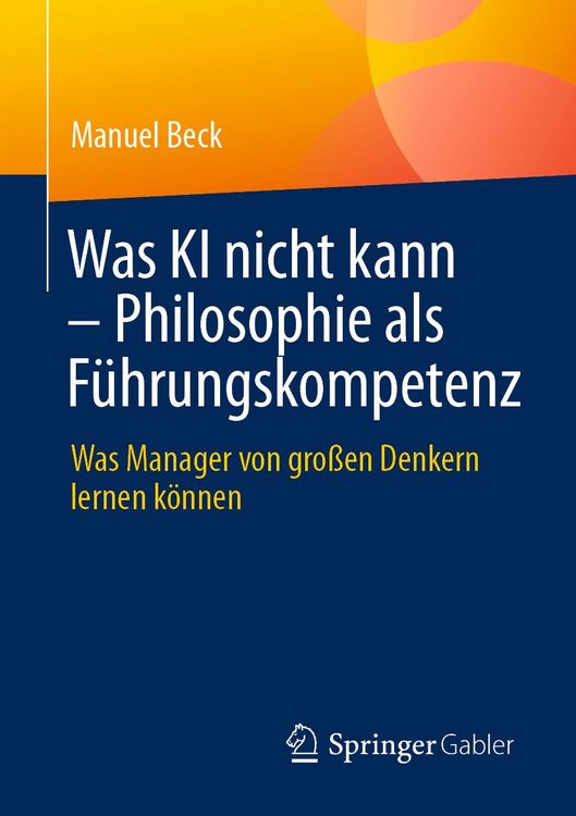 Produktbild: Was KI nicht kann &ndash; Philosophie als F&uuml;hrungskompetenz