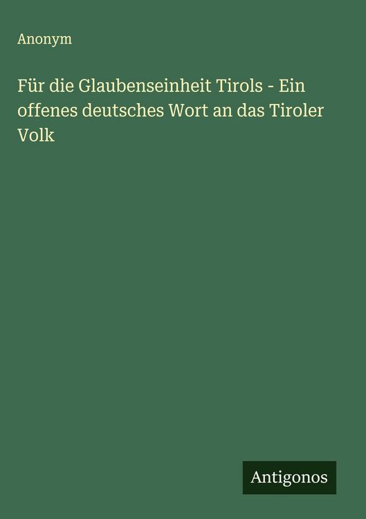 Produktbild: F&uuml;r die Glaubenseinheit Tirols - Ein offenes deutsches Wort an das Tiroler Volk