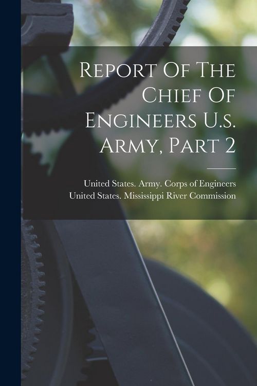 Produktbild: Report Of The Chief Of Engineers U.s. Army, Part 2