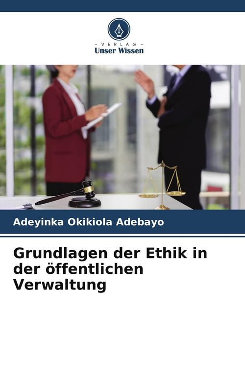 Produktbild: Grundlagen der Ethik in der &ouml;ffentlichen Verwaltung