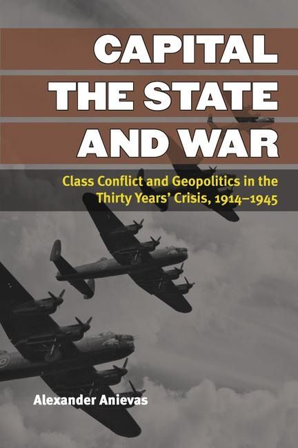 Produktbild: Anievas, A: Capital, the State, and War