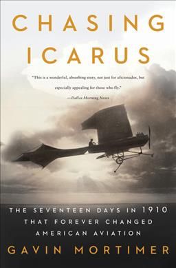 Produktbild: Chasing Icarus: The Seventeen Days in 1910 That Forever Changed American Aviation