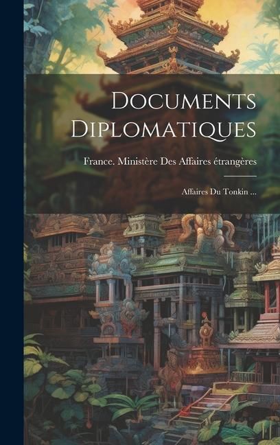 Produktbild: Documents Diplomatiques: Affaires Du Tonkin ...