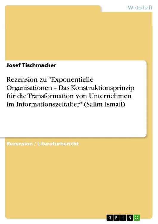 Produktbild: Rezension zu "Exponentielle Organisationen - Das Konstruktionsprinzip f&uuml;r die Transformation von Unternehmen im Informationszeitalter" (Salim Ismail)