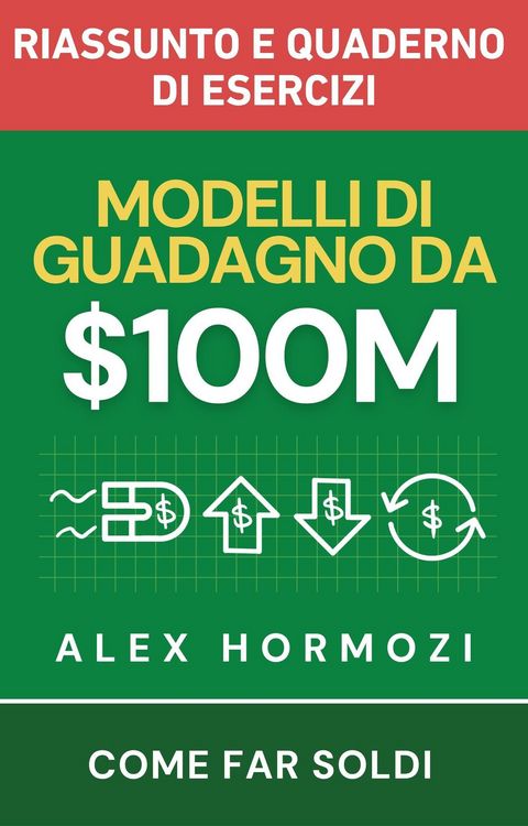 Produktbild: $100M Modelli di guadagno Riassunto e quaderno di esercizi: Come far soldi