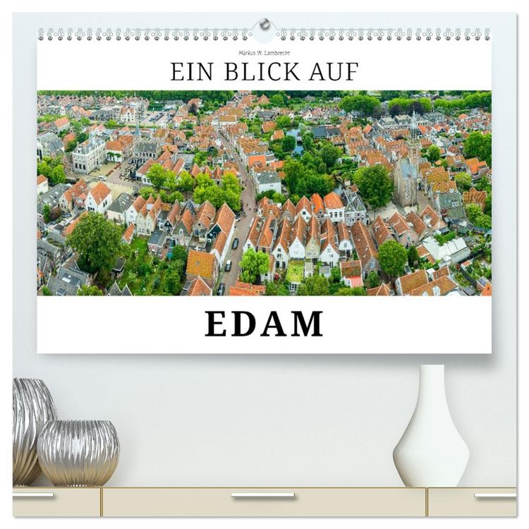 Produktbild: Ein Blick auf Edam (hochwertiger Premium Wandkalender 2026 DIN A2 quer), Kunstdruck in Hochglanz