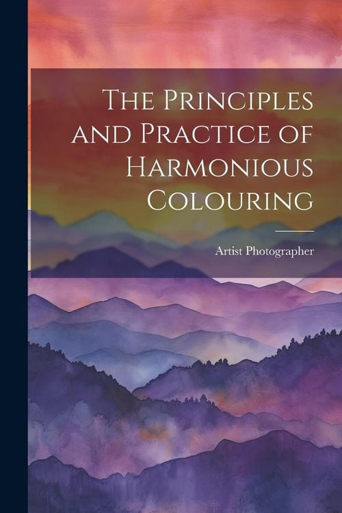 Produktbild: The Principles and Practice of Harmonious Colouring